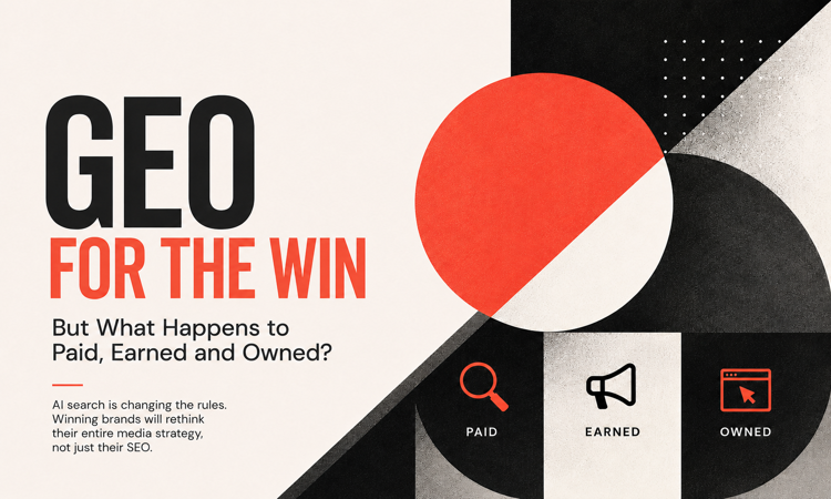 GEO for the Win, But What Happens to Paid, Earned and Owned?